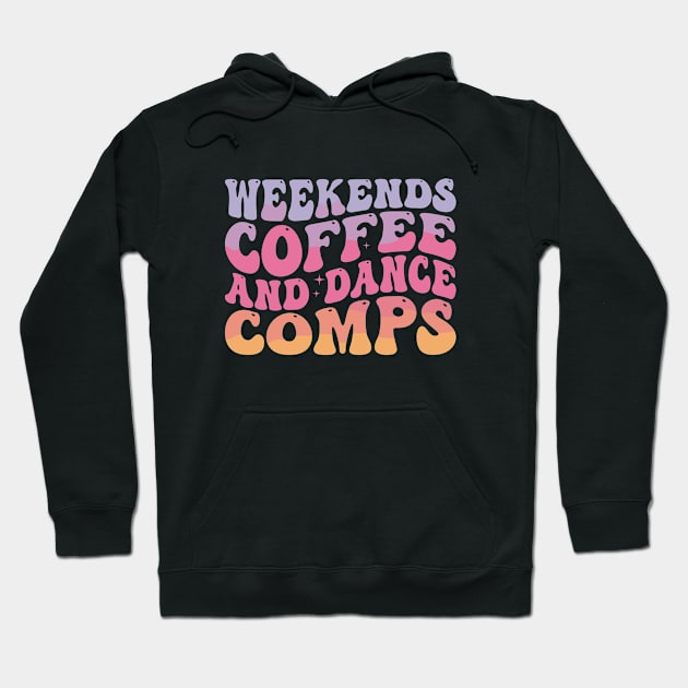 Retro Dance Mom Competition Weekends Coffee and Dance Comps Hoodie by Nisrine